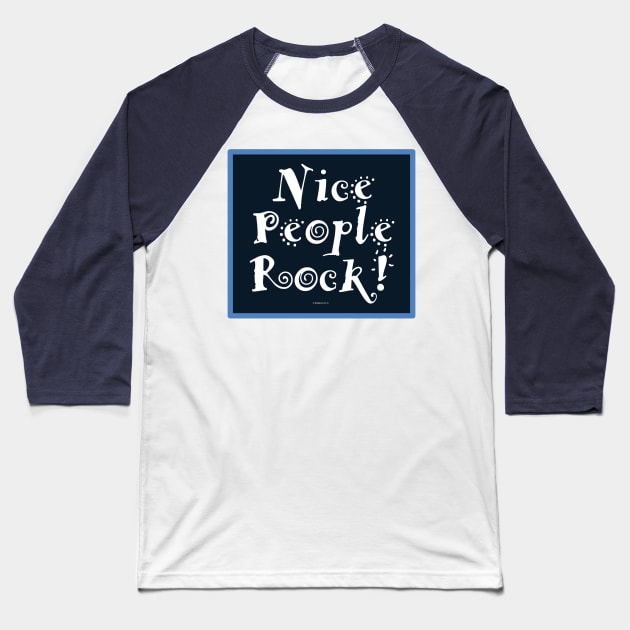 Nice People Rock Baseball T-Shirt by FunkilyMade